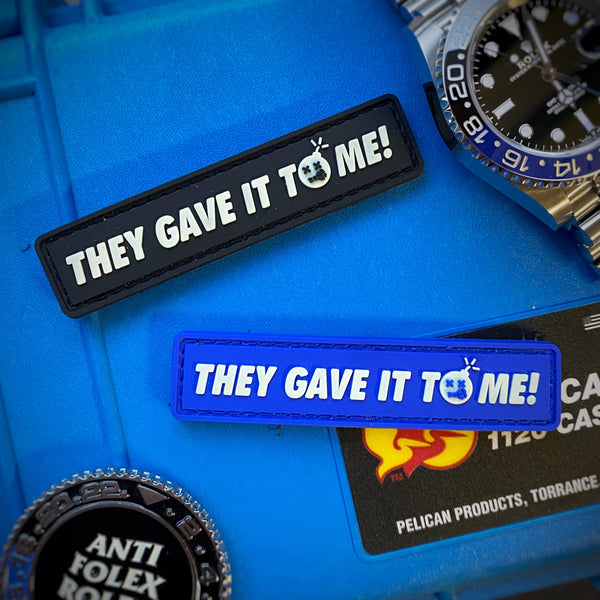 Dangerous Goods® “They Gave It To Me!” PVC Morale Patch Tactical Outfitters