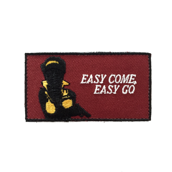 EASY COME, EASY GO MORALE PATCH Tactical Outfitters