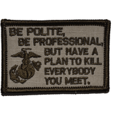 Be Polite, Be Professional Morale Patch - Tactical Outfitters
