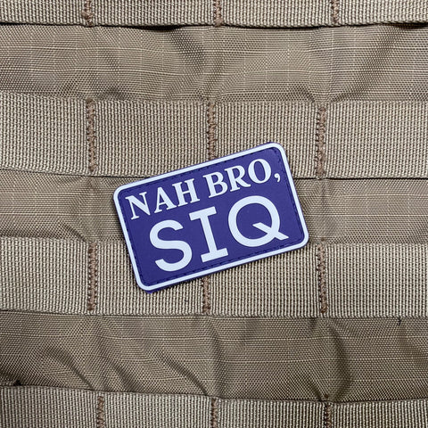 Nah Bro, SIQ PVC Morale Patch - Tactical Outfitters