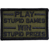 Play Stupid Games, Win Stupid Prizes Morale Patch - Tactical Outfitters