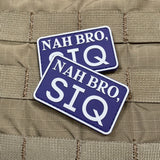 Nah Bro, SIQ PVC Morale Patch - Tactical Outfitters