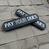 Pay Your Dues PVC Morale Patch - Tactical Outfitters