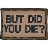 But Did You Die? Morale Patch - Tactical Outfitters