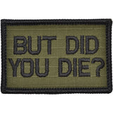 But Did You Die? Morale Patch - Tactical Outfitters