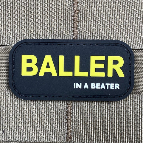 BALLER IN A BEATER PVC MORALE PATCH - Tactical Outfitters