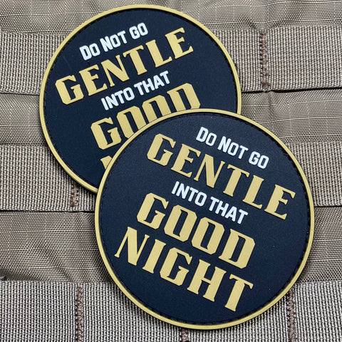 Do Not Go Gentle Into That Goodnight PVC Morale Patch - Tactical Outfitters