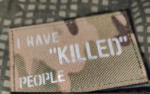 I HAVE "KILLED" PEOPLE MC LASER CUT MORALE PATCH - Tactical Outfitters