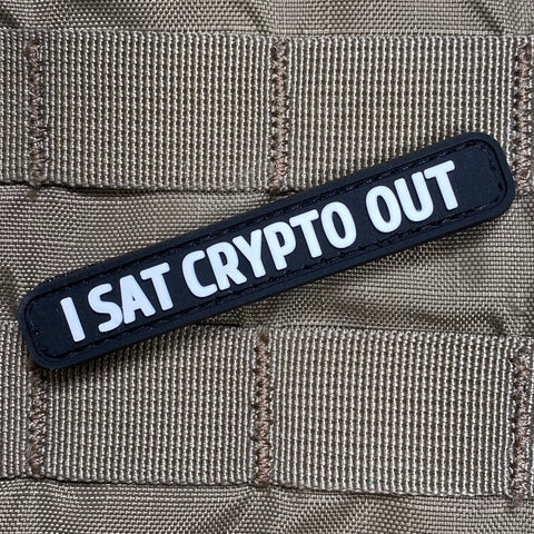 I SAT CRYPTO OUT PVC MORALE PATCH - Tactical Outfitters