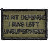 In My Defense I Was Left Unsupervised Morale Patch - Tactical Outfitters
