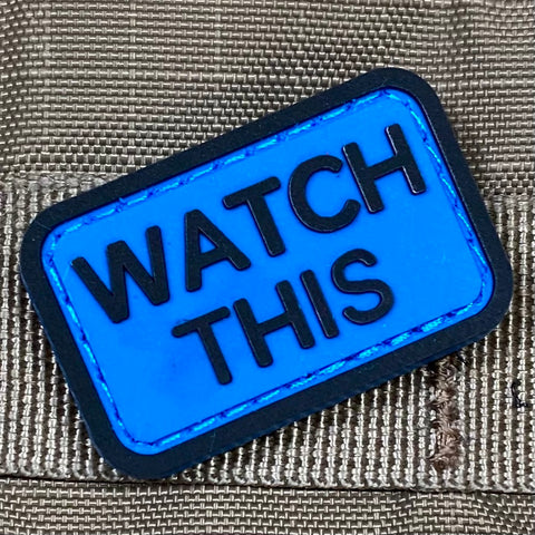 Watch This PVC Morale Patch - Tactical Outfitters