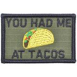 You Had Me At Tacos Morale Patch - Tactical Outfitters
