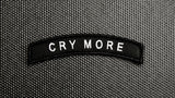 CRY MORE TAB MORALE PATCH - Tactical Outfitters