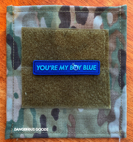 Dangerous Goods “You're My Boy Blue” Old School Glow-In-The-Dark PVC Morale Patch - Tactical Outfitters