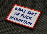KING SHIT OF FUCK MOUNTAIN MORALE PATCH - Tactical Outfitters