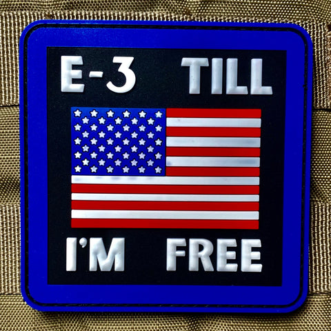 E-3 Till I'm Free PVC Morale Patch - Tactical Outfitters