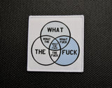 WHAT THE FUCK VENN DIAGRAM WOVEN MORALE PATCH - Tactical Outfitters