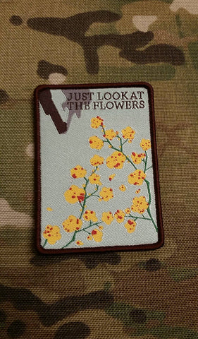 Just Look At The Flowers Morale Patch - Tactical Outfitters