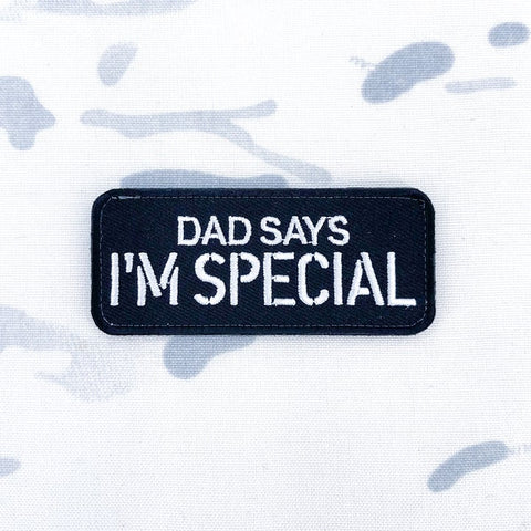 DAD SAYS I'M SPECIAL MORALE PATCH - Tactical Outfitters