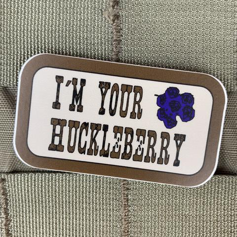I'M YOUR HUCKLEBERRY STICKER - Tactical Outfitters