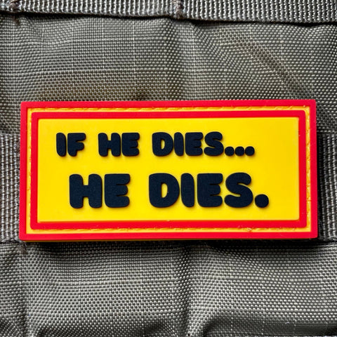 If He Dies....He Dies Rocky  PVC Morale Patch - Tactical Outfitters