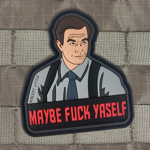 MAYBE FUCK YASELF MORALE PATCH - Tactical Outfitters