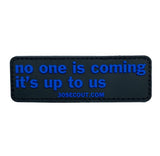 NO ONE IS COMING PVC MORALE PATCH - Tactical Outfitters