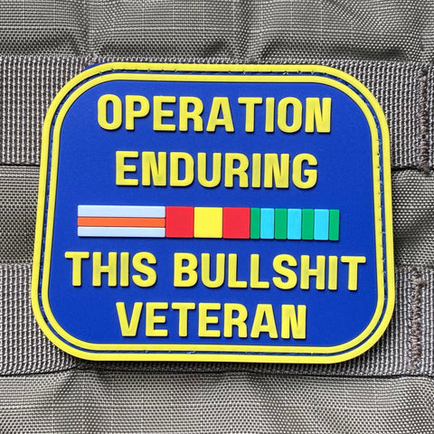 OPERATION ENDURING THIS BULLSHIT PVC MORALE PATCH – Tactical Outfitters