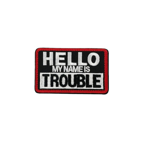 MY NAME IS TROUBLE MORALE PATCH - Tactical Outfitters
