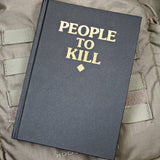 PEOPLE TO KILL NOTEBOOK - Tactical Outfitters