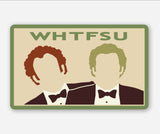 WHTFSU STEPBROTHERS STICKER - Tactical Outfitters