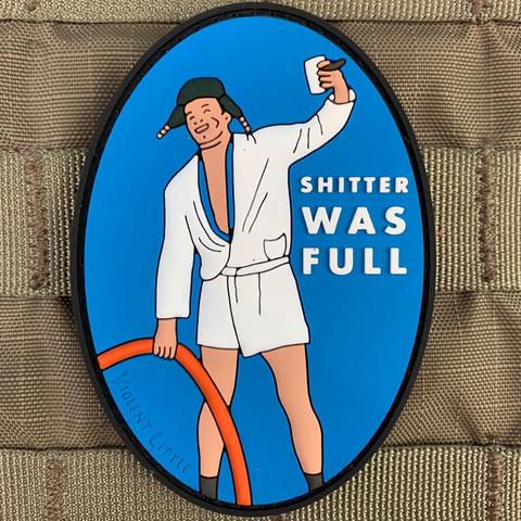 SHITTER WAS FULL PVC MORALE PATCH - Tactical Outfitters