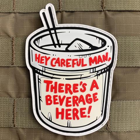 Careful Man, There's a Beverage Here PVC Morale Patch - Tactical Outfitters
