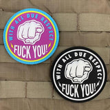 WITH ALL DUE RESPECT, FUCK YOU PVC MORALE PATCH - Tactical Outfitters