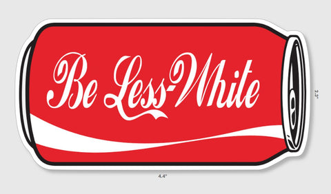 Be Less White” Sticker - Tactical Outfitters