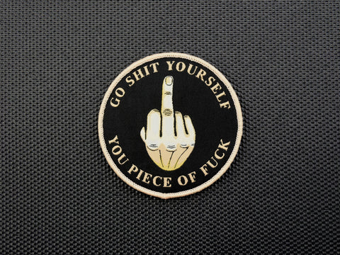 GO SHIT YOURSELF YOU PIECE OF FUCK WOVEN MORALE PATCH - Tactical Outfitters