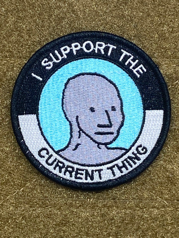 I SUPPORT THE CURRENT THING MORALE PATCH - Tactical Outfitters